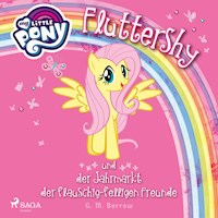 My Little Pony - Fluttershy und der Jahrmarkt der flauschig-felligen Freunde (Ungekürzt) - G. M. Berrow - Hörbuch
