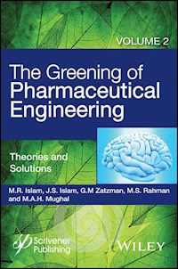 The Greening of Pharmaceutical Engineering, Volume 2, Theories and Solutions - M. R. Islam - E-Book