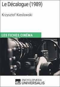 Le Décalogue de Krzysztof Kieslowski - Encyclopaedia Universalis - E-Book