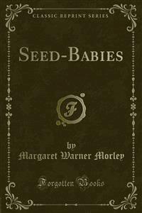 Seed-Babies - Margaret Warner Morley - E-Book