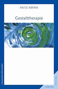 Gestalttherapie - Antje Abram - E-Book