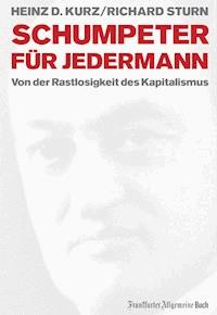 Schumpeter für jedermann - Heinz D. Kurz - E-Book