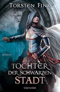 Tochter der Schwarzen Stadt - Torsten Fink - E-Book