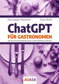 ChatGPT für Gastronomen - Christoph Hammer - E-Book