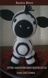 Häkelanleitung: Zora das Zebra - Enrico River - E-Book