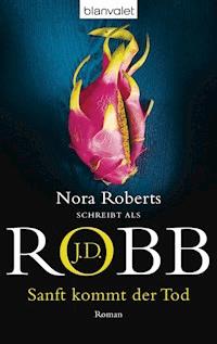 Sanft kommt der Tod - J.D. Robb - E-Book