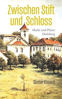Zwischen Stift und Schloss - Günter Khinast - E-Book