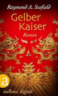 Gelber Kaiser - Raymond A. Scofield - E-Book
