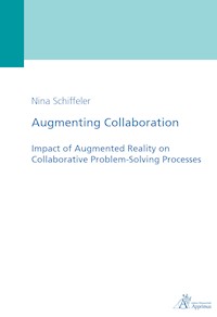 Augmenting Collaboration - Impact of Augmented Reality on Collaborative Problem-Solving Processes - Nina Schiffeler - E-Book