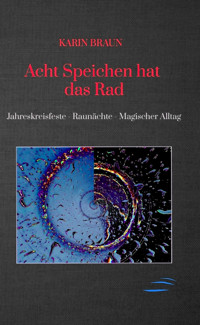Acht Speichen hat das Rad - Karin Braun - E-Book