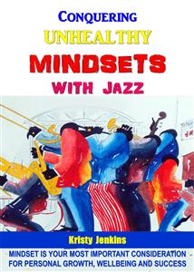 Conquering Unhealthy Mindsets With Jazz - Kristy Jenkins - E-Book