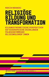 Religiöse Bildung und Transformation - Marcin Morawski - kostenlos E-Book
