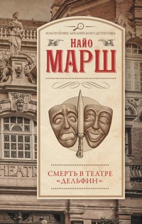 Смерть в театре «Дельфин» - Найо Марш - E-Book