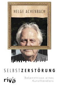 Selbstzerstörung - Helge Achenbach - E-Book
