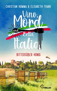 Vino, Mord und Bella Italia! Folge 3: Bittersüßer Honig - Christian Homma - E-Book