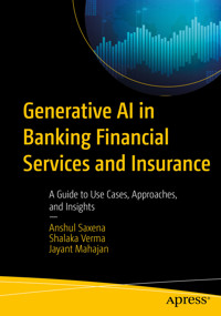 Generative AI in Banking Financial Services and Insurance - Anshul Saxena - E-Book