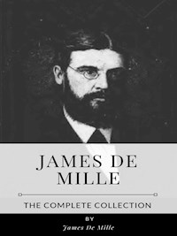 James De Mille – The Complete Collection - James De Mille - E-Book