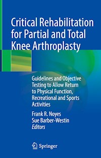 Critical Rehabilitation for Partial and Total Knee Arthroplasty -  - E-Book