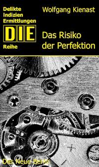 Das Risiko der Perfektion - Wolfgang Kienast - E-Book