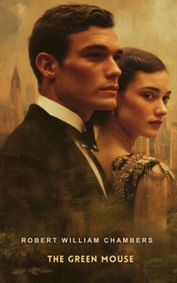 The Green Mouse - Robert William Chambers - E-Book