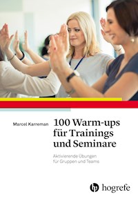100 Warm-ups für Trainings und Seminare - Marcel Karreman - E-Book