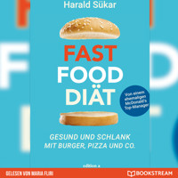 Fast Food Diät - Gesund und schlank mit Burger, Pizza und Co. (Ungekürzt) - Harald Sükar - Hörbuch