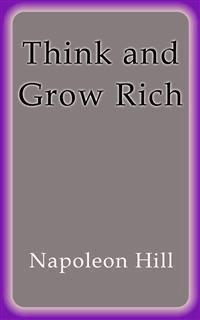 Think and Grow Rich - Napoleon Hill - E-Book
