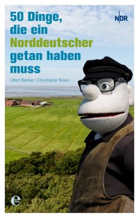 50 Dinge, die ein Norddeutscher getan haben muss - Ulfert Becker - E-Book