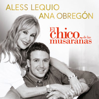 El chico de las musarañas - Aless Lequio Ana Obregón - Hörbuch