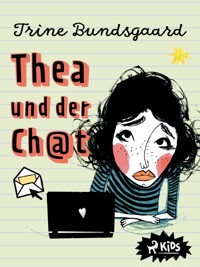 Thea und der Ch@t (Die Rosenmark-Schule, Band 1) - Trine Bundsgaard - E-Book