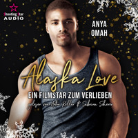 Ein Filmstar zum Verlieben - Alaska Christmas Love, Band 4 (Ungekürzt) - Anya Omah - Hörbuch