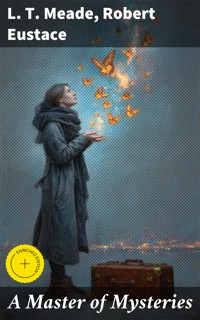A Master of Mysteries - L. T. Meade - E-Book
