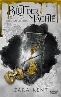 Blut der Mächte: Sehen und Gesehen werden - Zara Kent - E-Book