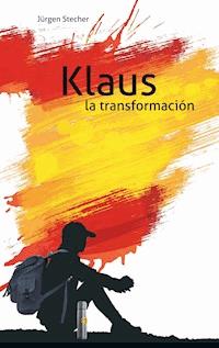 Klaus la transformación - Jürgen Stecher - E-Book