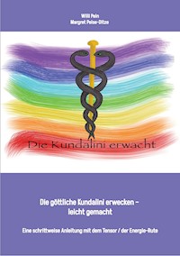 Die Energie der Kundalini erwecken – leicht gemacht - Margret Peise-Ditze - E-Book