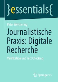 Journalistische Praxis: Digitale Recherche - Peter Welchering - E-Book
