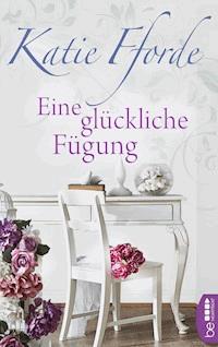 Eine glückliche Fügung - Katie Fforde - E-Book