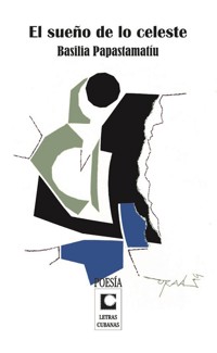 El sueño de lo celeste - Basilia Papastamatíu - E-Book