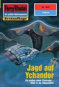 Perry Rhodan 1841: Jagd auf Ychandor - Horst Hoffmann - E-Book