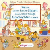 Wenn sieben kleine Hasen durch neun lustige Geschichten rasen - Sabine Praml - Hörbuch