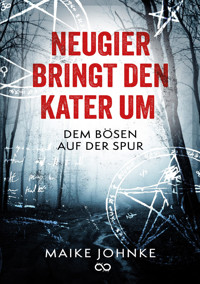 Neugier bringt den Kater um - Maike Johnke - E-Book