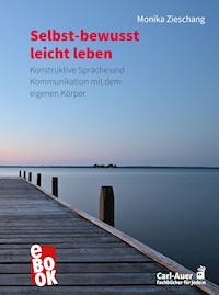 Selbst-bewusst leicht leben - Monika Zieschang - E-Book