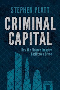 Criminal Capital - S. Platt - E-Book