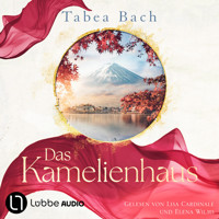 Das Kamelienhaus - Kamelienhaus-Saga, Teil 1 (Gekürzt) - Tabea Bach - Hörbuch