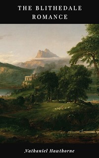 The Blithedale Romance - Nathaniel Hawthorne - E-Book