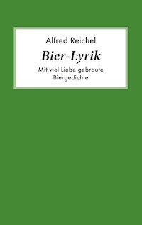 Bier-Lyrik - Alfred Reichel - E-Book