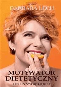 Motywator Dietetyczny - Barbara Lech - E-Book