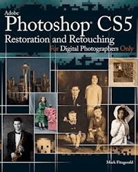 Photoshop CS5 Restoration and Retouching For Digital Photographers Only - Mark Fitzgerald - E-Book