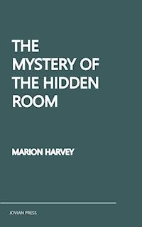 The Mystery of the Hidden Room - Marion Harvey - E-Book