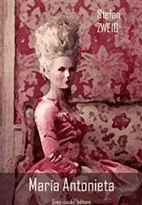 María Antonieta - Zweig Stefan - E-Book